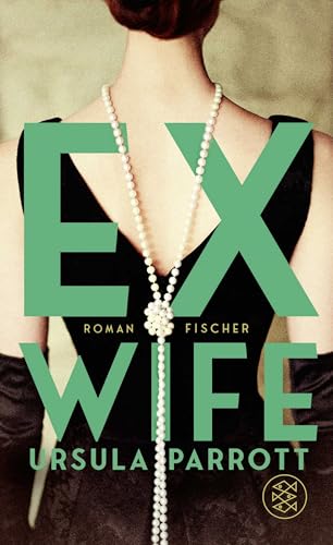 Ex-Wife: Mit einem Vorwort von Mareike Fallwickl von Fischer