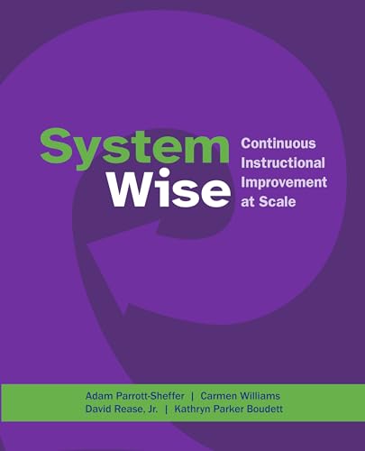System Wise: Continuous Instructional Improvement at Scale von Harvard Educational Publishing Group