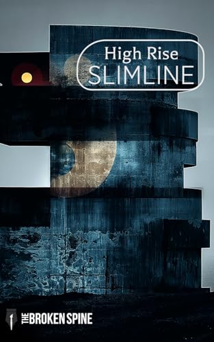 High-Rise: Brutalist Poetry (The Broken Spine: Thematic Slimline Poetry Anthologies, Band 3) von Independently published