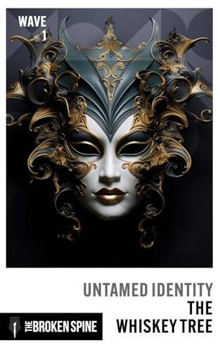 The Whiskey Tree: Untamed Identity: Wave 1