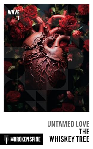 The Whiskey Tree: Untamed Love: Wave 1 von Independently published