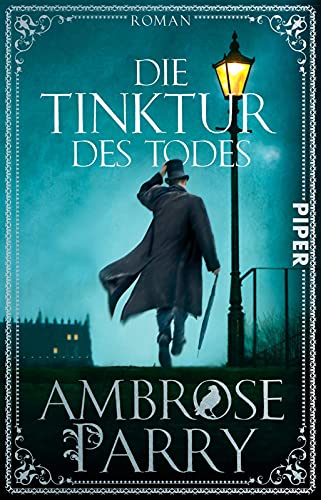 Die Tinktur des Todes (Die Morde von Edinburgh 1): Roman | Ein historischer Krimi der besonderen Art – Medizin trifft auf Mord von PIPER