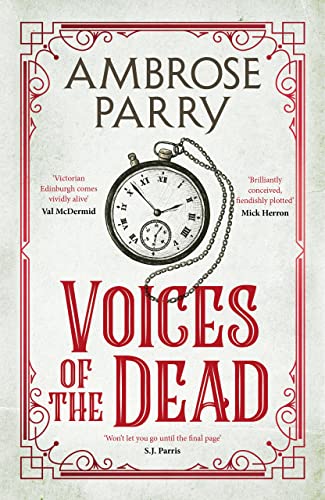 Voices of the Dead: Ambrose Parry (Raven and Fisher Mysteries, 4)