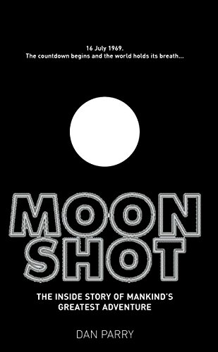 Moonshot: The Inside Story of Mankind's Greatest Adventure
