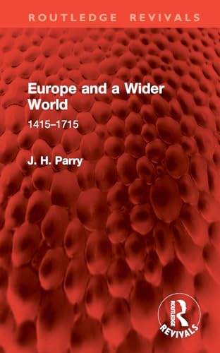 Europe and a Wider World: 1415-1715 (Routledge Revivals) von Routledge