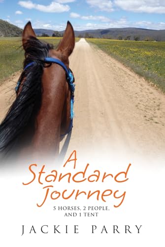 A Standard Journey: 5 horses, 2 people, and 1 tent von Jackie Parry