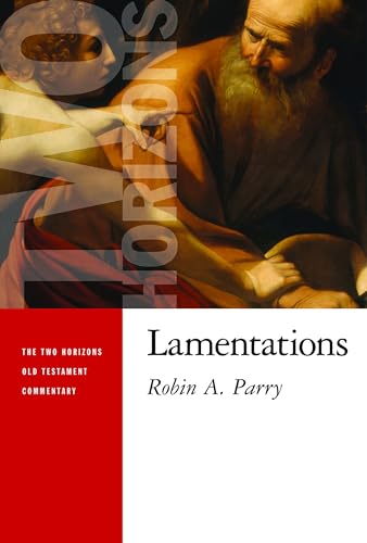 Lamentations (Two Horizons Old Testament Commentary) von William B. Eerdmans Publishing Company
