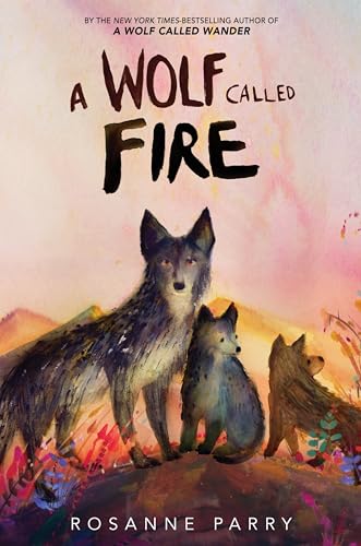 A Wolf Called Fire: A Voice of the Wilderness Novel von Greenwillow Books