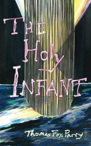 The Holy Infant: or: AbaxaCataBax von Spuyten Duyvil Publishing