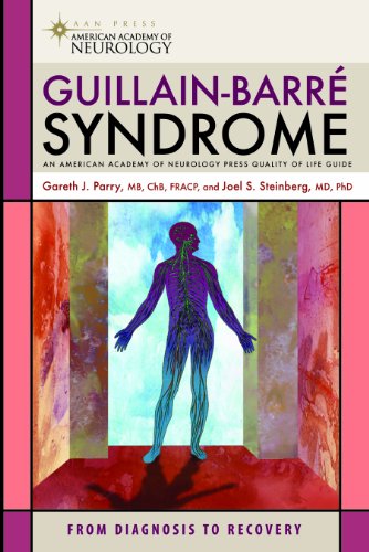 Guillain-Barre Syndrome: From Diagnosis to Recovery (American Academy of Neurology Press Quality of Life Guides)