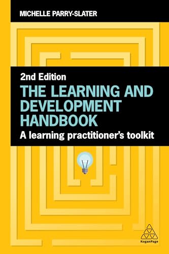 The Learning and Development Handbook: A Learning Practitioner’s Toolkit