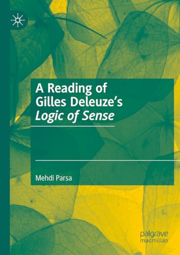 A Reading of Gilles Deleuze’s Logic of Sense von Palgrave Macmillan