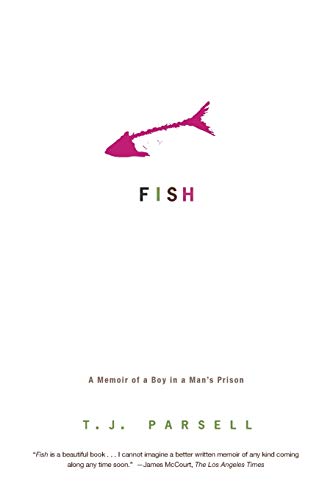 Fish: A Memoir of a Boy in a Man's Prison