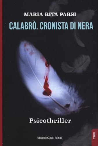 Calabrò. Cronista di nera. Psicothriller von Curcio