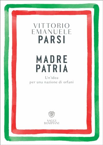 Madre patria. Un’idea per una nazione di orfani (Saggistica)