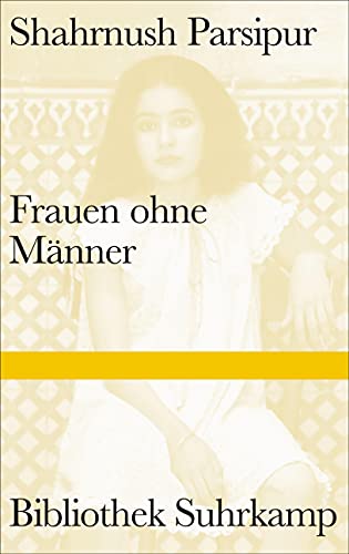 Frauen ohne Männer: Roman. Nachwort: Karim, Persis M. (Bibliothek Suhrkamp)