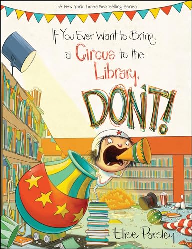 If You Ever Want to Bring a Circus to the Library, Don't! (Magnolia Says DON'T!, 3) von Little, Brown Books for Young Readers