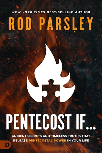Pentecost If...: Ancient Secrets and Timeless Truths That Release Pentecostal Power In Your Life von Destiny Image