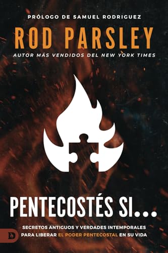 Pentecostés Si: Secretos Antiguos Y Verdades Intemporales Para Un Renacimiento Personal Perpetuo (Pentecost If…) von Destiny Image Publishers