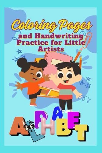 Artful ABCs: Coloring Pages and Handwriting Practice for Little Artists von Independently published