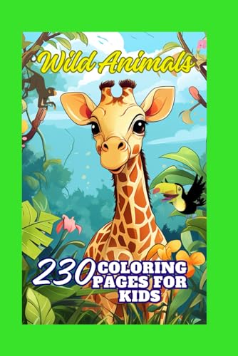 Wild Animals: 230 Coloring Pages for Kids von Independently published