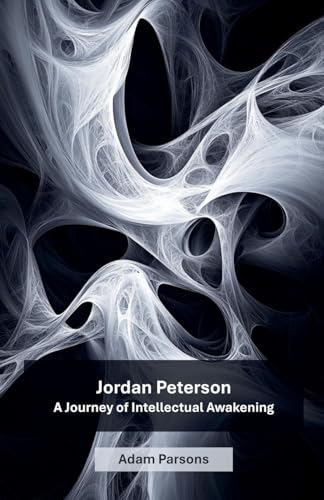Jordan Peterson: A Journey of Intellectual Awakening Jordan Peterson: A Journey of Intellectual Awakening von Cajú Publishing