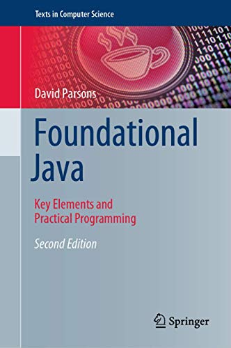 Foundational Java: Key Elements and Practical Programming (Texts in Computer Science) von Springer