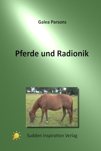 Pferde und Radionik von Sudden Inspiration Verlag