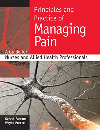 Principles and Practice of Managing Pain: A Guide for Nurses and Allied Health Professionals: A guide for nurses and allied health professionals von Open University Press