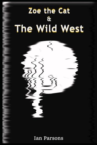 Zoe the Cat and the Wild West: A play in three acts von Independently published