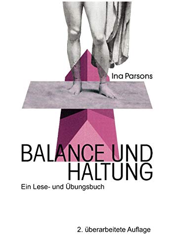 Balance und Haltung: Ein Lese- und Übungsbuch Balance und Haltung: Ein Lese- und Übungsbuch von Books on Demand GmbH