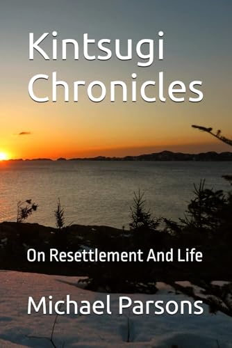 Kintsugi Chronicles: On Resettlement And Life von Independently published