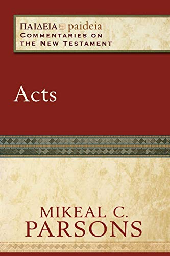 Acts (Paideia): (Commentaries on the New Testament) von Baker Academic