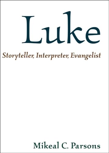 Luke: Storyteller, Interpreter, Evangelist