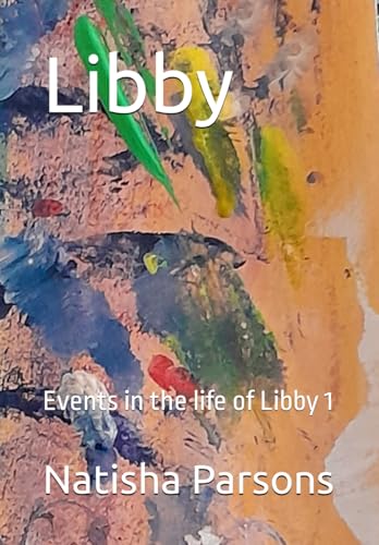 Libby: Events in the life of Libby 1 von Independently published