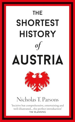 The Shortest History of Austria (Shortest Histories, Band 18) von Old Street Publishing