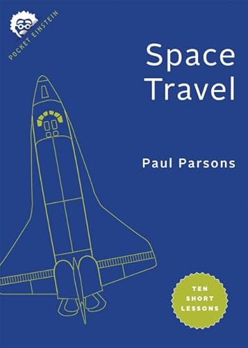 Space Travel: Ten Short Lessons (Pocket Einstein) von Johns Hopkins University Press