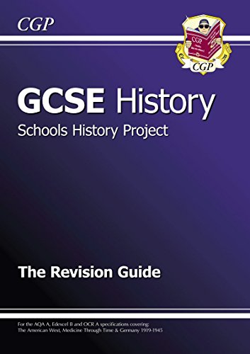 GCSE History Schools History Project the Revision Guide (A*-