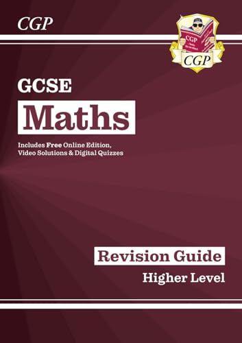 GCSE Maths Revision Guide: Higher inc Online Edition, Videos & Quizzes (CGP GCSE Maths)