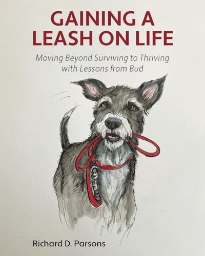 Gaining a Leash on Life: Moving Beyond Surviving to Thriving with Lessons from Bud von Cognella Academic Publishing