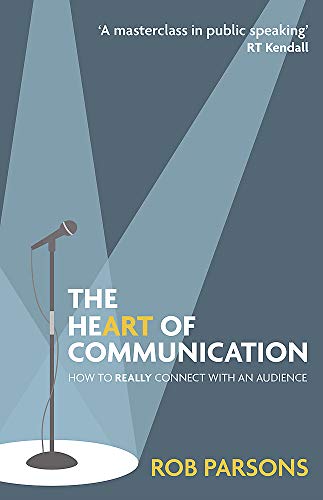 The Heart of Communication: How to really connect with an audience von Hodder & Stoughton
