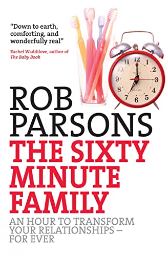The Sixty Minute Family: An Hour To Transform Your Relationships Forever von Lion Hudson