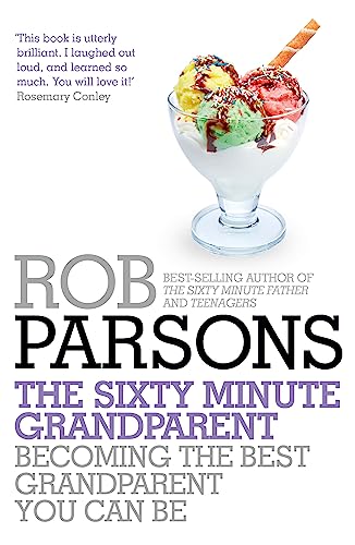 The Sixty Minute Grandparent: Becoming the Best Grandparent You Can Be The Sixty Minute Grandparent: Becoming the Best Grandparent You Can Be von Hodder & Stoughton
