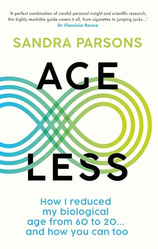 Age Less: How I reduced my biological age from 60 to 20... And how you can too von New River