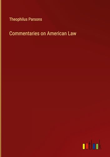 Commentaries on American Law von Outlook Verlag