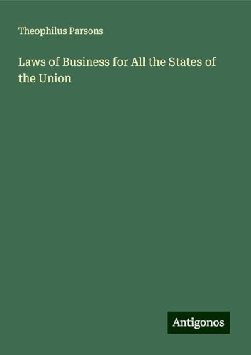 Laws of Business for All the States of the Union von Antigonos Verlag