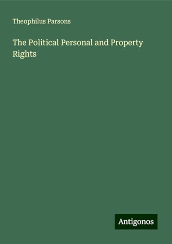 The Political Personal and Property Rights von Antigonos Verlag