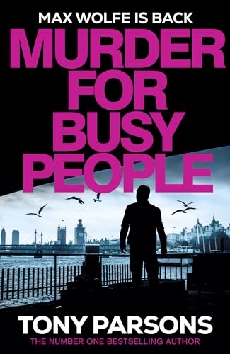Murder for Busy People: A new Max Wolfe thriller from the no.1 bestselling author von Century