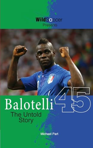 Balotelli - The Untold Story (Soccer Stars Series) von Sole Books