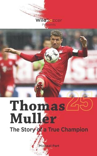 Thomas Muller The Story of a True Champion (Soccer Stars Series) von Sole Books